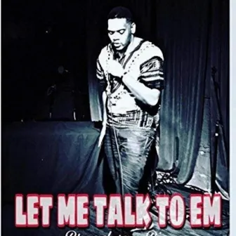 LET ME Talk to EM by Broadway Bisc