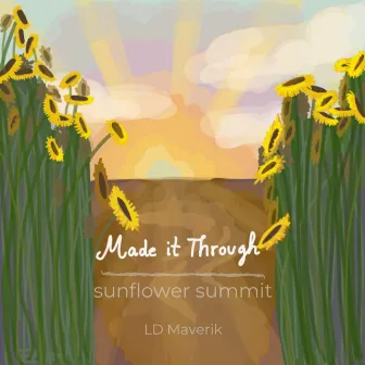 Made it Through by Sunflower Summit