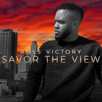 Savor the View by Ross Victory