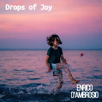 Drops of Joy by Enrico D'Ambrosio