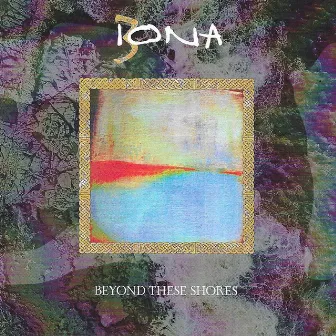 Beyond These Shores by Iona