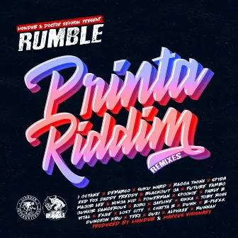 Printa Riddim Remixes by Rumble