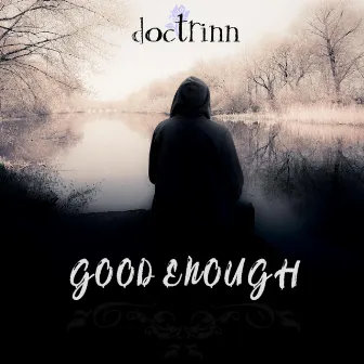 Good Enough by Doctrinn