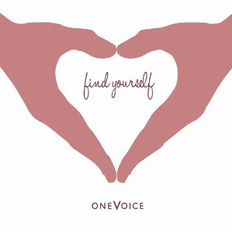 Find Yourself by OneVoice