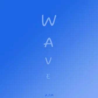 Wave by A.FM