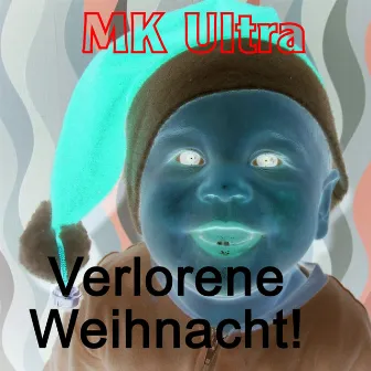 Verlorene Weihnacht! by MK Ultra