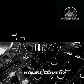 El Latino (Clubzound Remix) by House Loverz