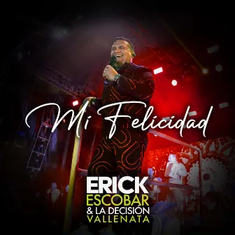 Mi Felicidad by La Decision Vallenata