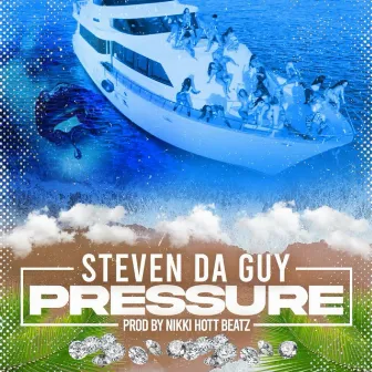 Pressure by Steven Da Guy