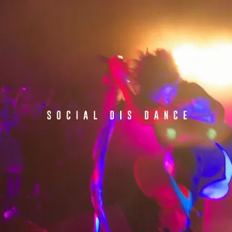 SOCIAL DIS DANCE by ASH DA HERO