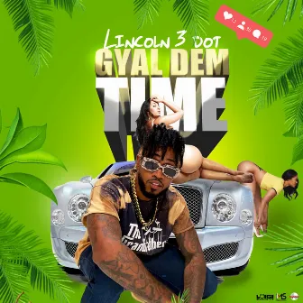 Gyal Dem Time by Luigi Society