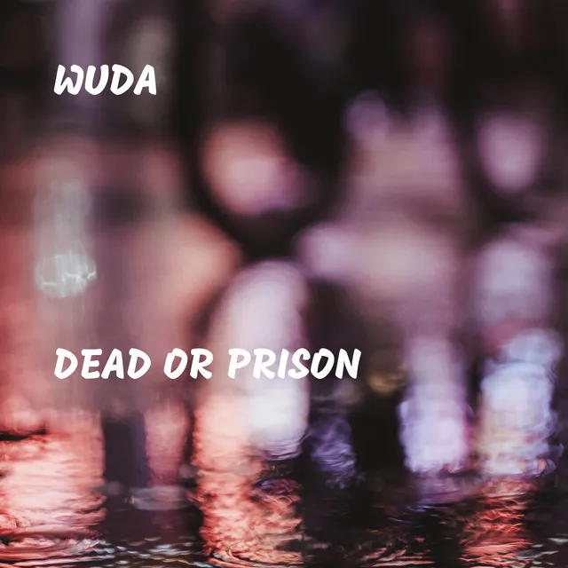 Dead or Prison