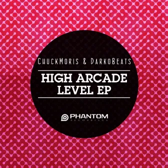 High Arcade Level EP by ChuckMoris