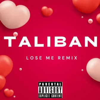 Lose me by Taliban