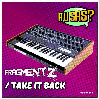 Take It Back by Fragmentz