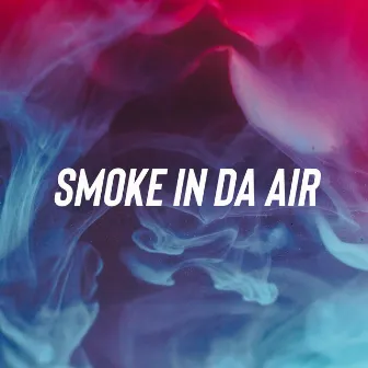 Smoke In Da Air by Spazzoutfetti