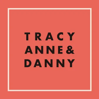 Baby's Got It Bad / Can't Get Over You by Tracyanne & Danny