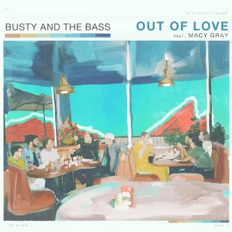 Out Of Love by Busty and the Bass