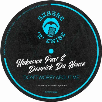 Don't Worry About Me by Unknown Past