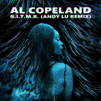 G.I.T.M.B. (Andy Lu Remix) by Al Copeland