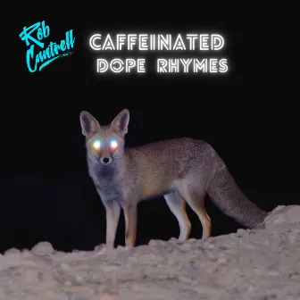 Caffeinated Dope Rhymes by Rob Cantrell