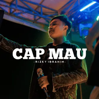 Cap Mau by Rizky Ibrahim