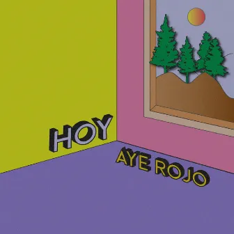 Hoy by Aye Rojo