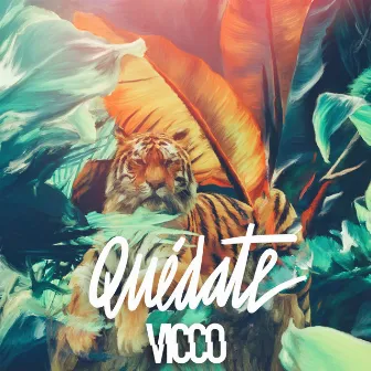 Quédate by Vicco