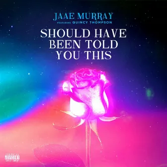 Should Have Been Told You This by Jaae Murray