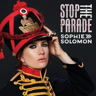 Stop the Parade by Sophie Solomon