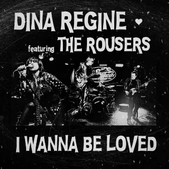 I Wanna Be Loved (feat. The Rousers) by Dina Regine