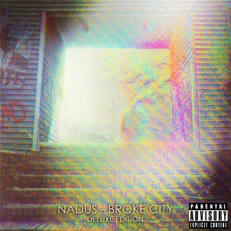 Broke City (Deluxe) by Nadus