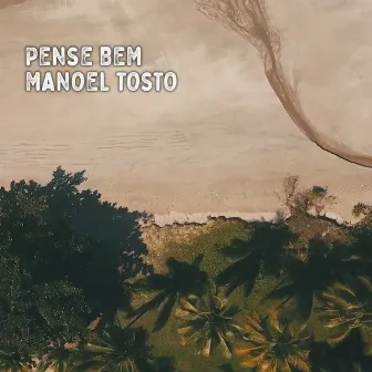 Pense Bem by Manoel Tosto