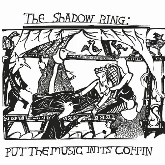 Put The Music In Its Coffin by The Shadow Ring