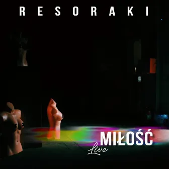 Miłość (live) by Resoraki