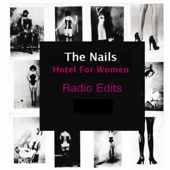 Hotel for Women (Radio Edits) by The Nails