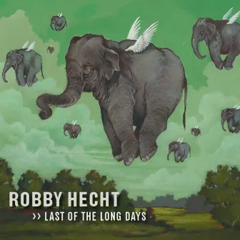 Last of the Long Days by Robby Hecht