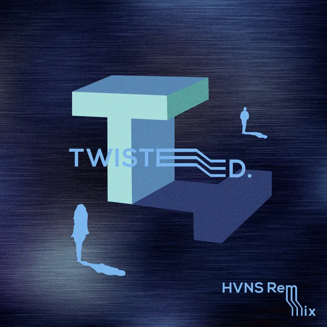 Twisted - HVNS Remix