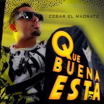 Que Buena Esta by Cesar El Magnate