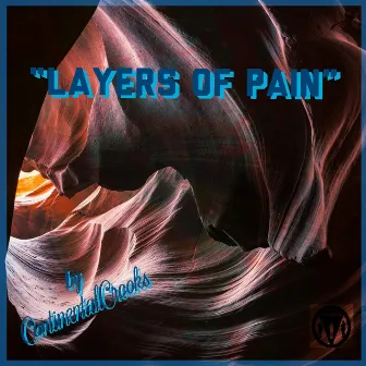 Layers Of Pain by ContinentalCrooks