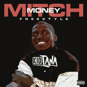 Money Mitch (Freestyle) by Kid Tana