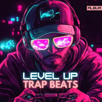 Level Up Trap Beats - Gaming Rap/Hip Hop Instrumentals for High Score Vibes by Freestyle Beats and Instrumentals