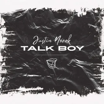 Talk Boy by Justin Novak