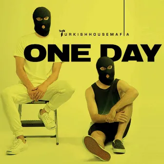 One Day by Turkish House Mafia