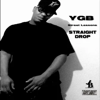 Street Lessons (Straight Drop) by YGB