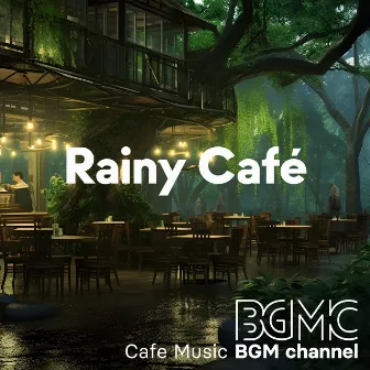 Rainy Café by Cafe Music BGM channel