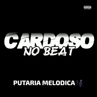 Putaria Melodica by Cardoso No Beat