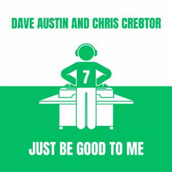 Just Be Good To Me (Extended Mix) by Dave Austin