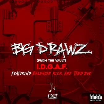 I.D.G.A.F (feat. Tabb Doe & Baldhead Rick) by Big Drawz