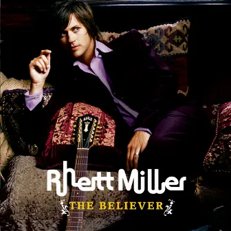 The Believer by Rhett Miller